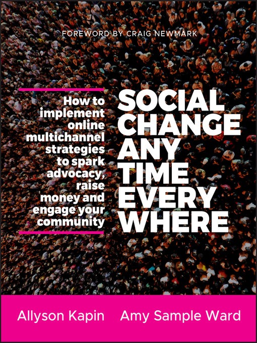 Title details for Social Change Anytime Everywhere by Allyson Kapin - Available